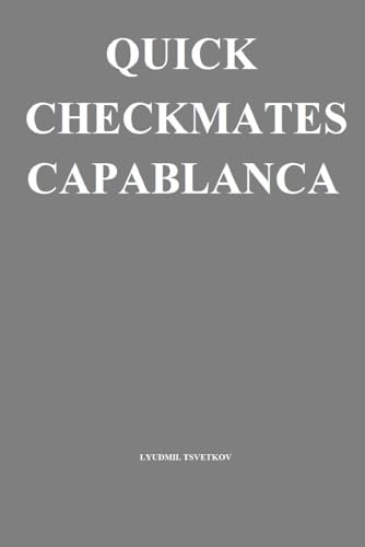 Quick Checkmates: Capablanca von Independently published